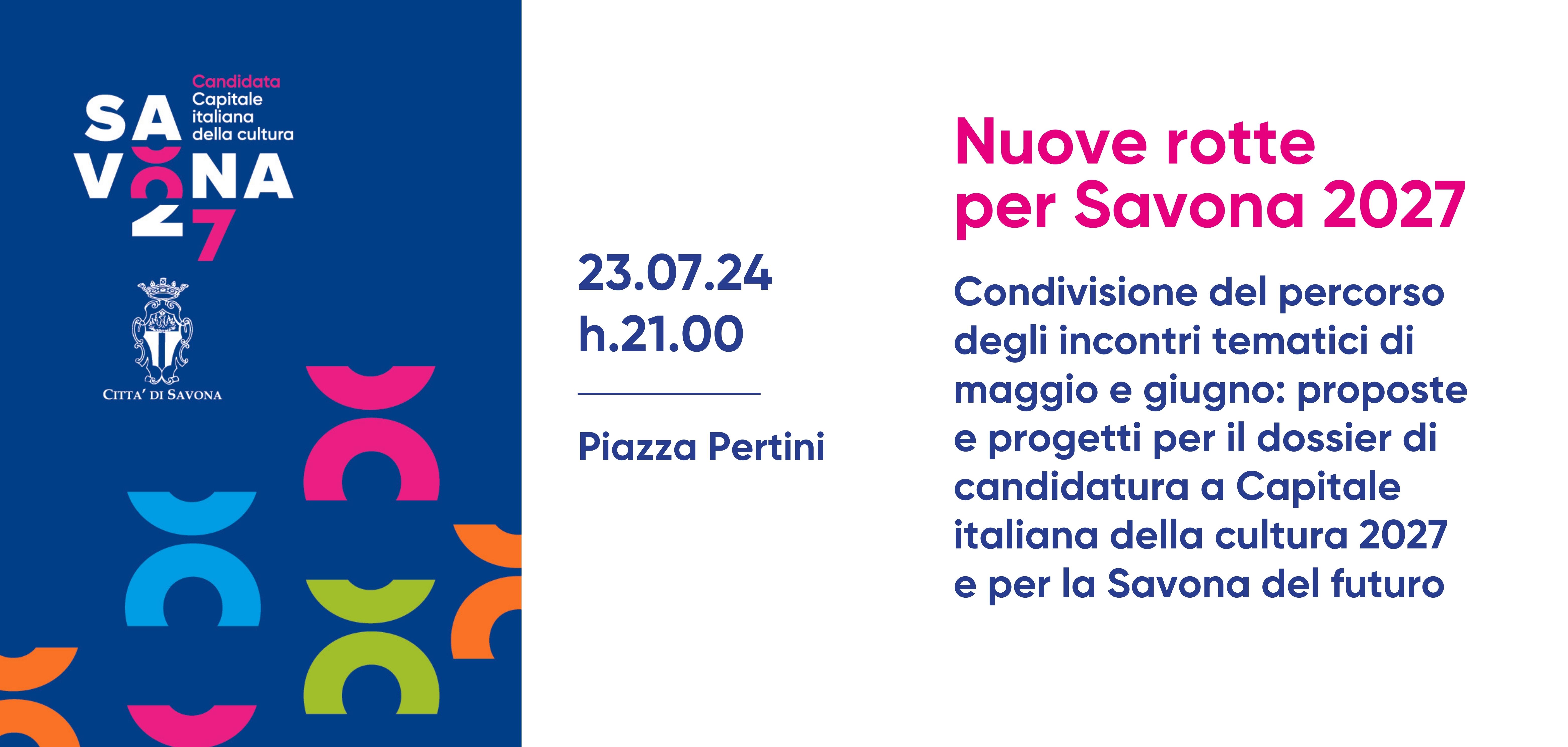 Nuove rotte per Savona 2027: incontro pubblico per la condivisione del percorso di candidatura a Capitale italiana della cultura 2027