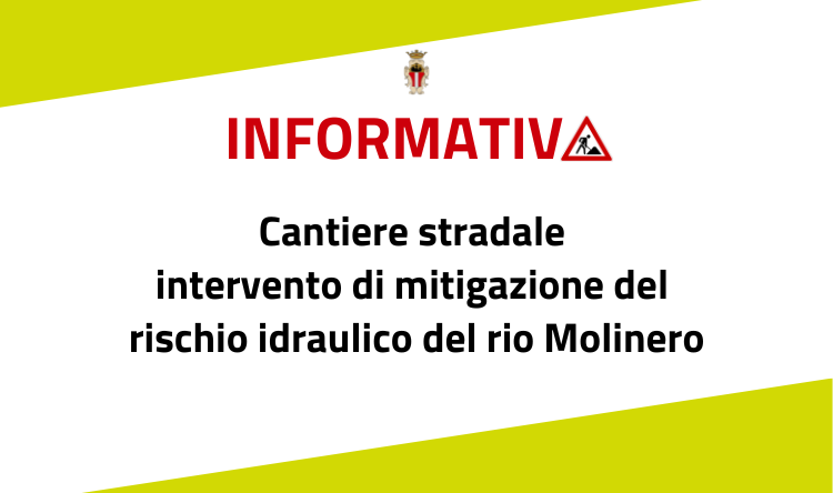 Informativa cantiere stradale per l'intervento di mitigazione del rischio idraulico del Rio Molinero a Savona